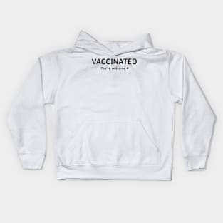 Vaccinated - You're welcome Kids Hoodie